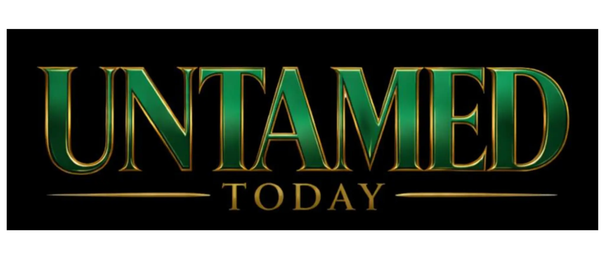 UNTAMED TODAY